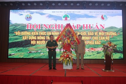 Trung ương Hội NCT Việt Nam: Bồi dưỡng kiến thức an ninh khu vực biên giới, bảo vệ môi trường, xây dựng nông thôn mới và đô thị văn minh cho cán bộ Hội NCT khu vực miền núi phía Bắc