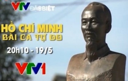 Phim tài liệu “Hồ Chí Minh - Bài ca tự do” được phát sóng đúng Ngày sinh của Người 