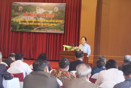 Trung ương Hội NCT Việt Nam: Bồi dưỡng kiến thức bảo vệ môi trường, an ninh khu vực biên giới cho cán bộ Hội NCT các tỉnh Tây Nguyên